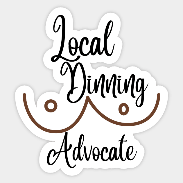 Local Dinning Advocate Sticker by mischievous toddler